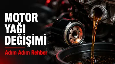Motor Yağı Değişimi Rehberi: Süreç ve Zamanlama